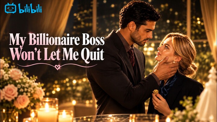 My Billionaire Boss Won’t Let Me Quit