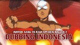 Pertarungan Avatar  Aang vs Raja Api ozai | Avatar : The Last Airbender [DubbingIndonesia] Bagian 2
