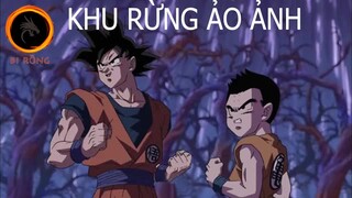 Dragon ball super - Chapter 55: KHU RỪNG ẢO ẢNH