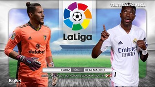 [NHẬN ĐỊNH BÓNG ĐÁ] Cadiz - Real Madrid (3h00 ngày 22/4). Vòng 31 La Liga. Trực tiếp Thể thao TV HD