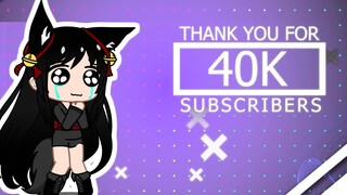 Happy 40K Subscribers Everyone || Gacha Club ||
