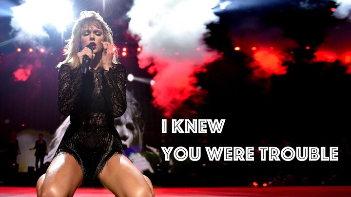 【Taylor Swift】I Knew You Were Trouble 烦烦烦 现场混剪