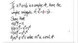 If u=a+ib is a complex #, then complex conjugate of u*=a-ib.  ...