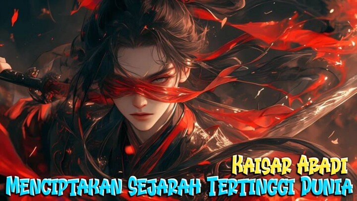 Catat Tanggal Rilisnya || Kaisar Abadi Kembali Membalaskan Dendam Hidup dan Mati