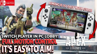 EASY AIM! SWITCH PLAYER IN PC LOBBY USING FULL MOTION CONTROL APEX LEGENDS NINTENDO SWITCH GAMEPLAY