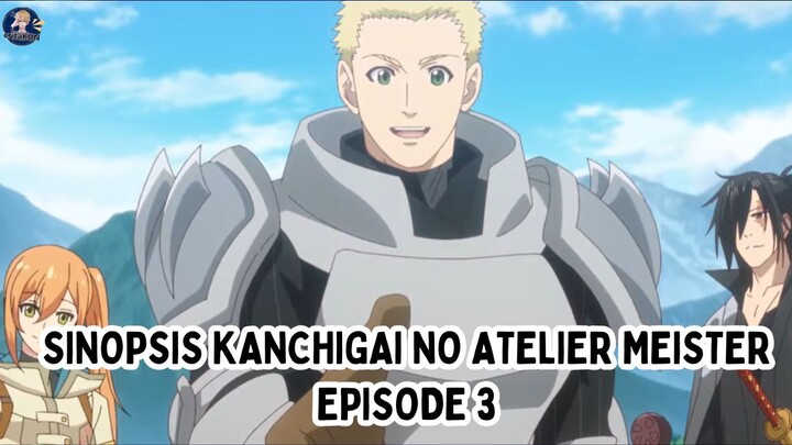 Kanchigai no Atelier Meister Episode 3 : Disidang Karena Bikin Bubur Gak Enak!?