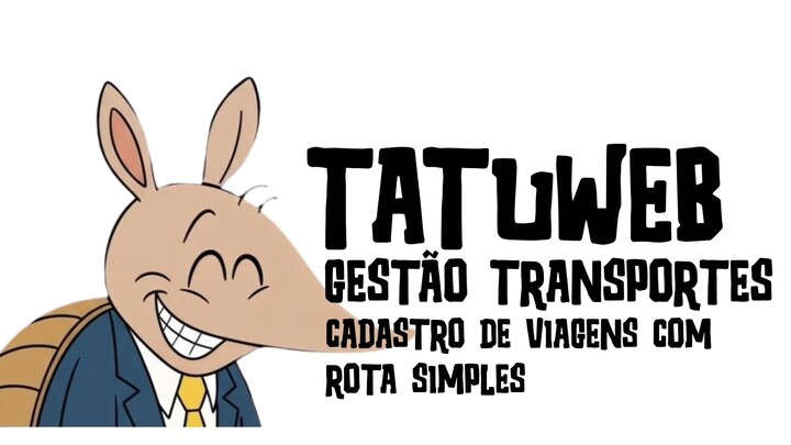 CADASTRO DE VIAGENS COM ROTAS SIMPLES - Gestão Transportes #TatuERP
