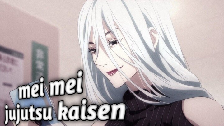 mei mei - 呪術廻戦 - [AMV Edit]