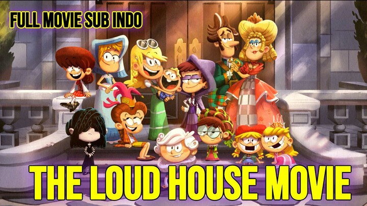 The Loud House Movie 2021 SUB INDO