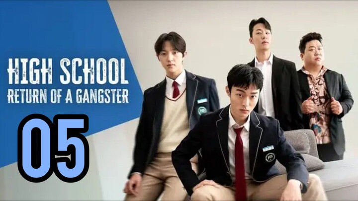 🇰🇷 EP 5| Highschool Return Of A Gangster [ Eng Sub]