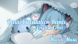 Nhạc Cute nhất TikTok nghe là nghiện • Renai Circulation - Remix | Haruto Music VN