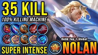 35 Kills!! Super Intense Battle Nolan 100% Killing Machine!! - Build Top 1 Global Nolan ~ MLBB