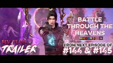 (Trailer)Battle Through The Heavens Episode 144 & 145 MV Plus