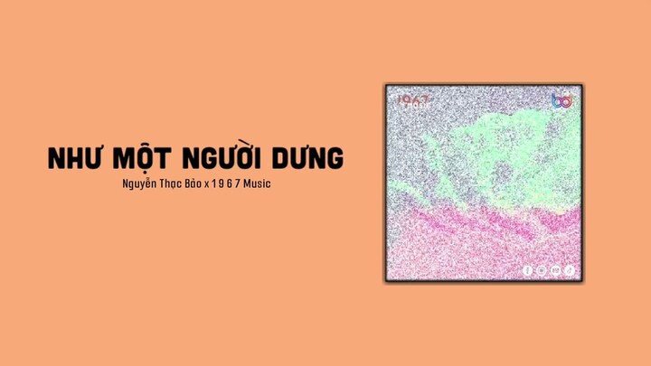 Như Một Người Dưng - Nguyễn Thạc Bảo Ngọc 「1 9 6 7 Remix」/ Audio Lyrics