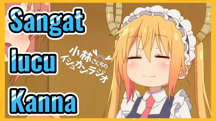 [Miss Kobayashi's Dragon Maid] Kompilasi |Sangat lucu Kanna