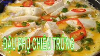 ĐẬU PHỤ VÀ TRỨNG GÀ làm theo cách này vừa lạ vừa ngon #đậuphụchiêntrứng #trứngchiên