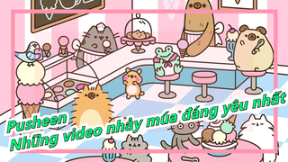 [Pusheen Video] Những video nhảy múa đáng yêu nhất