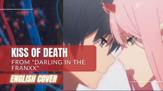 Darling In The Franxx - "KISS OF DEATH" | English cover | Ms. Nekokat