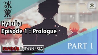 【DUB】Hyouka Prologue Eps 1 [FanDub] (Bahasa Indonesia) PART 1