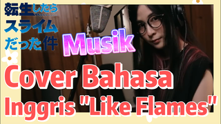 [Slime]Musik | Cover Bahasa Inggris "Like Flames"