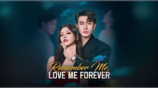 Remember Me Love Me Forever