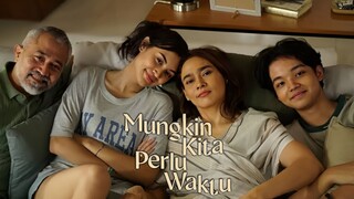 Film Keluarga Penuh Cobaan dan Kesedihan | Mungkin Kita Perlu Waktu | FanArt
