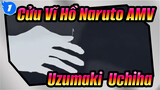 [Cửu Vĩ Hồ Naruto AMV] Có 1 lần tôi đã từng muốn bỏ cuộc | Uzumaki & Uchiha_1