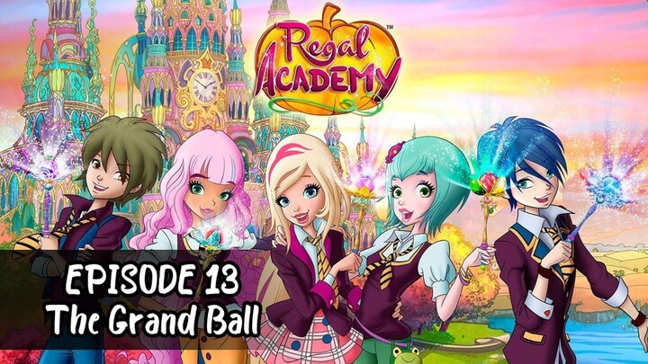 Regal Academy S1 EP13 The Grand Ball [Eng Sub]