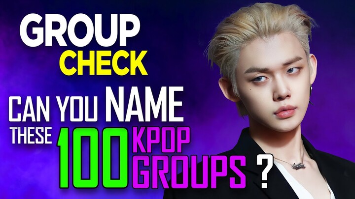 [KPOP GAME] CAN YOU NAME THESE 100 KPOP GROUPS ?