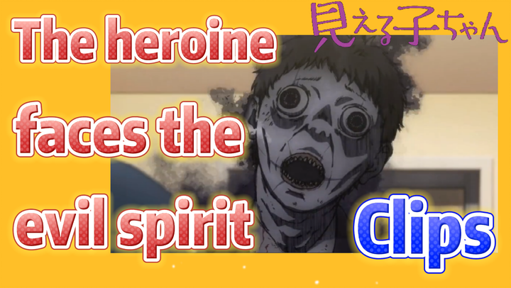 [Mieruko-chan]  Clips | The heroine faces the evil spirit