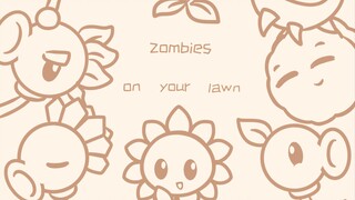 [PVZ Plants vs. Zombies Handbook] "Zombies On Your Lawn"