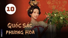 Tập 10| Quốc Sắc Phương Hoa - Flourished Peony (Dương Tử, Lý Hiện, Ngụy Triết Minh,...).