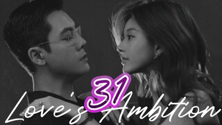 Love's Ambition ep.31 (Eng sub)