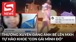 Vụ cha nhẫn tâm ném con gái xuống sông: Thường xuyên đăng ảnh bé lên MXH