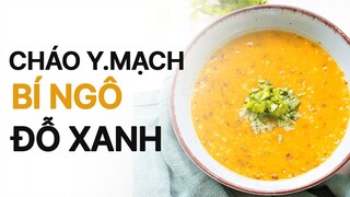 CHÁO YẾN MẠCH BÍ NGÔ ĐỖ XANH