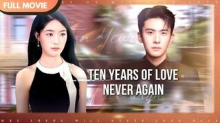 Ten Years of Love Never Again : EngDub / EngSub