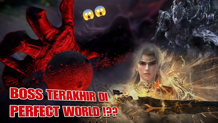 MENGEJUTKAN‼️Kaisar Mayat Abadi jadi BOSS TERAKHIR di Perfect World??! | Wanmei Shijie | Spoiler