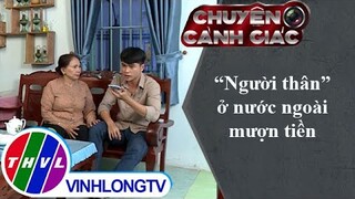 "Người thân" ở nước ngoài mượn tiền | Chuyện cảnh giác