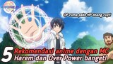 5 Rekomendasi Anime dengan Tokoh utama harem dan Over Power banget!