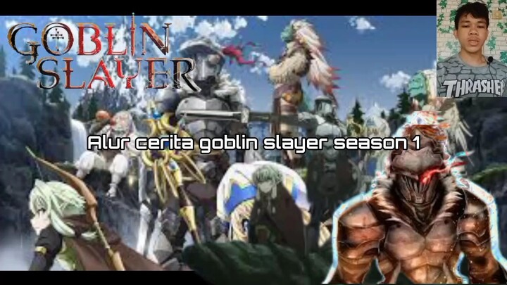Alur cerita goblin slayer season 1