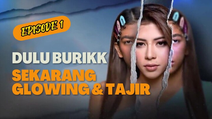 EPISODE 1 DULU BURIKK SEKARANG GLOWING & TAJIR‼️SUB INDO