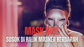 MASK GIRL FULL SEASON | CANTIK TAPI BERBAHAYA DAN PENIPU BESAR