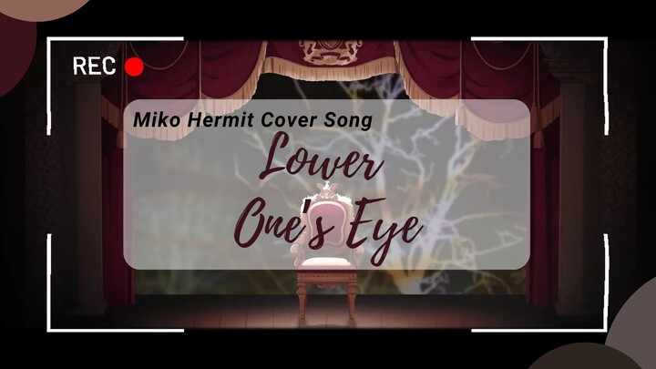 [Short Cover Song] Lower One's Eye - Miko Hermit ft. hirarururu