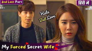 2nd Last Part | My Forced💖Secret Wife💕🤫| Hate but Love 💕Korean drama | Korean Drama Explain in Hindi