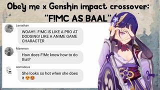 Obey me x Genshin impact crossover: " F!MC AS BAAL