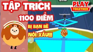 [Play Together] MÌNH TẬP TRICK 1100 ĐIỂM LEO THÁP VÔ CỰC