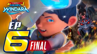 Boboiboy Galaxy Windara | FINAL - Episode 06 - Harapan diKemuncak Windara