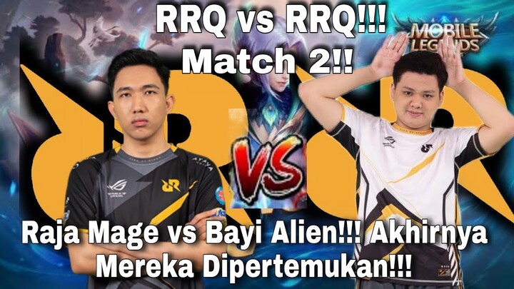 RRQ vs RRQ Match 2 !!! Raja Mage vs Bayi Alien Pertumpahan Darah Tak Dapat Dihindari!!!
