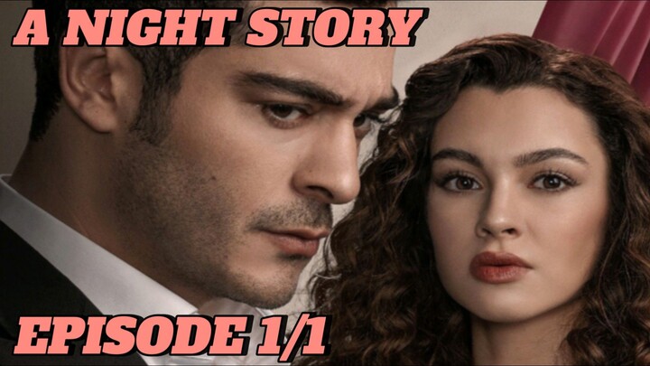 "A NIGHT STORY" EPISODE 1/1 ENG.SUB TURKISH DRAMA SERIES 🤗❤️❤️❤️