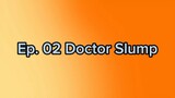 Ep. 02 Doctor Slump (Eng Sub)